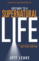Gateway to a Supernatural Life: The Incredible Power of Holy Spirit Baptism - eBook