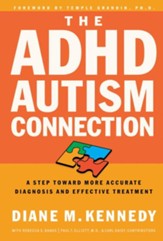 The ADHD-Autism Connection: A Step  Toward More Accurate Diagnoses and Effective Treatments - eBook