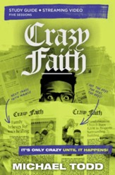 Crazy Faith Study Guide plus Streaming Video: It's Only Crazy Until It Happens - eBook