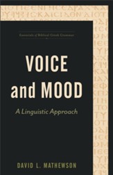 Voice and Mood (Essentials of Biblical Greek Grammar): A Linguistic Approach - eBook