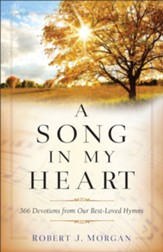 A Song in My Heart: 366 Devotions from Our Best-Loved Hymns - eBook