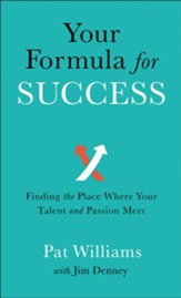 Your Formula for Success: Finding the Place Where Your Talent and Passion Meet - eBook