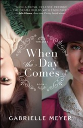 When the Day Comes (Timeless Book #1) - eBook