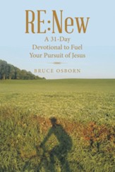 Re:New: A 31-Day Devotional to Fuel Your Pursuit of Jesus - eBook