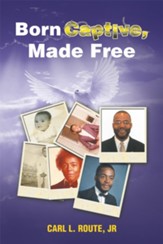 Born Captive, Made Free - eBook