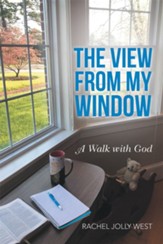 The View from My Window: A Walk with God - eBook