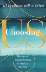 Choosing Us: Marriage and Mutual Flourishing in a World of Difference - eBook