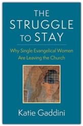 The Struggle to Stay: Why Single Evangelical Women Are Leaving the Church