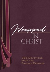 Wrapped in Christ: 365 Devotions from the Pauline Epistles - eBook