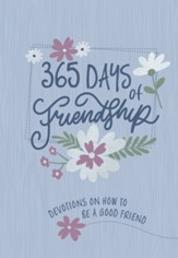 365 Days of Friendship: 365 daily devotions on how to be a good friend - eBook