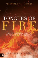 Tongues of Fire: 101 Supernatural Benefits of Praying in the Holy Spirit - eBook