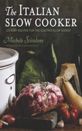 The Italian Slow Cooker: 125 Easy Recipes for the Electric Slow Cooker - eBook