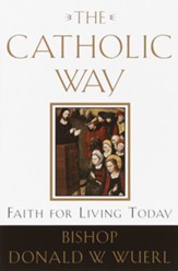 The Catholic Way: Faith for Living Today - eBook
