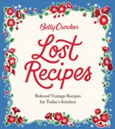 Betty Crocker Lost Recipes: Beloved Vintage Recipes for Today's Kitchen - eBook