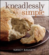 Kneadlessly Simple: Fabulous, Fuss-Free, No-Knead Breads - eBook