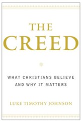 The Creed: What Christians Believe and Why it Matters - eBook