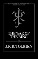 The War Of The Ring: The History of  the Lord of the Rings, Part Three - eBook