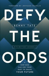 Defy the Odds: How God Can Use Your Past to Shape Your Future - eBook
