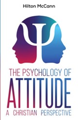The Psychology of Attitude: A Christian Perspective - eBook