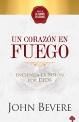 Un Corazon de Fuego / A Heart Ablaze: Encienda la pasion por Dios - eBook