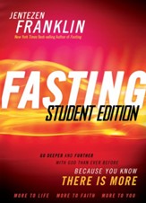Fasting Student Edition: Go Deeper and Further with God than Ever Before - eBook