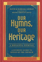 Our Hymns, Our Heritage: A Student Guide to Songs of the Church - eBook