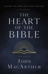 The Heart of the Bible: Explore the Power of Key Bible Passages - eBook