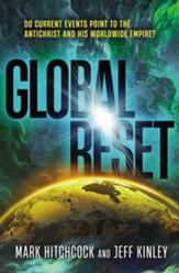 Global Reset: Do Current Events Point to the Antichrist and His Worldwide Empire? - eBook