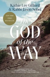 The God of the Way: A Journey into the Stories, People, and Faith That Changed the World Forever - eBook