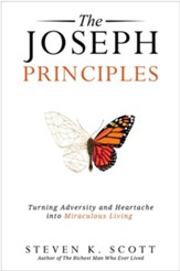 The Joseph Principles: Turning Adversity and Heartache into Miraculous Living - eBook