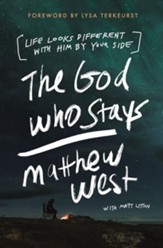 The God Who Stays: Life Looks Different with Him by Your Side - eBook
