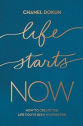 Life Starts Now: How to Create the Life You've Been Waiting For - eBook