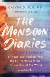 The Monsoon Diaries: A Doctor's Journey of Hope and Healing from the ER Frontlines to the Far Reaches of the World - eBook