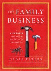 The Family Business: A Parable about Stepping Into the Life You Were Made For - eBook