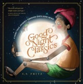 Good Night Classics: A Fairy-Tale Journey through God's Good News - eBook