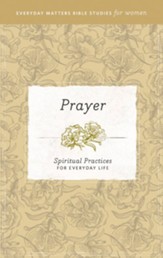 Prayer: Spiritual Practices for Everyday Life - eBook