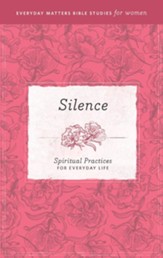 Silence: Spiritual Practices for Everyday Life - eBook