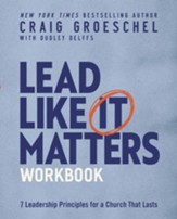 Lead Like It Matters Workbook: Seven Leadership Principles for a Church That Lasts - eBook