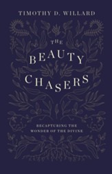 The Beauty Chasers: Recapturing the Wonder of the Divine - eBook