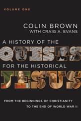 A History of the Quests for the Historical Jesus, Volume 1: From the Beginnings of Christianity to the End of World War II - eBook