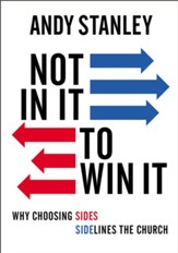 Not in It to Win It: Why Choosing Sides Sidelines The Church - eBook