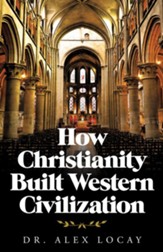 How Christianity Built Western Civilization - eBook