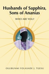 Husbands of Sapphira, Sons of Ananias: Who Are You? - eBook