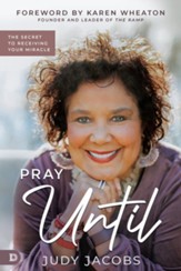 Pray Until: The Secret to Receiving Your Miracle - eBook