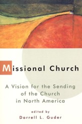 Missional Church: A Vision for the Sending of the Church in North America - eBook