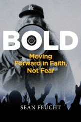 Bold: Moving forward in Faith Not Fear - eBook