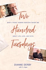 Two Hundred Tuesdays: What a Pearl Harbor Survivor Taught Me about Life, Love, and Faith - eBook