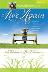 Live Again Leader Guide: Wholeness after Divorce - eBook