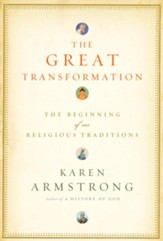 The Great Transformation: The Beginning of Our Religious Traditions - eBook