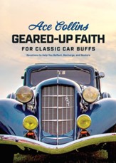 Geared-Up Faith for Classic Car Buffs: Devotions to Help You Reflect, Recharge, and Restore - eBook
